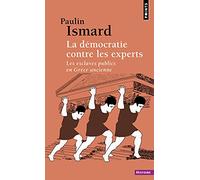 La Démocratie contre les experts: Les esclaves publics en Grèce ancienne (Points Histoire)