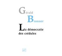 La démocratie des crédules