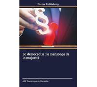 La démocratie : le mensonge de la majorité