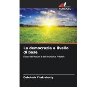 La democrazia a livello di base: Il caso dell'Assam e dell'Arunachal Pradesh