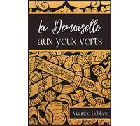 La Demoiselle aux yeux verts: Roman policier de Maurice Leblanc paru en 1927, Arsène Lupin (French Edition)