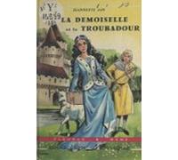 La Demoiselle Et Le Troubadour (ebook)