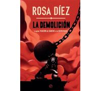 La demolición: La gran traición de Sánchez a la democracia (Actualidad)