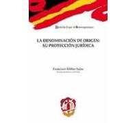 La Denominacion De Origen: Su Proteccion Juridica