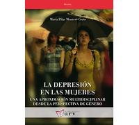 La depresión en las mujeres: Una aproximación multidisciplinar desde la perspectiva de género: 33 (Recerca)