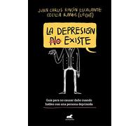 La depresión (no) existe: Guia par no causar dano cuando hables con una persona deprimida (Vergara)
