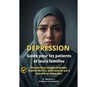 La dépression : guide pour les patients et leurs familles