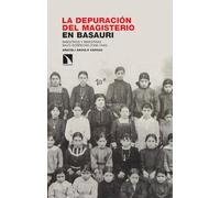 La depuración del magisterio en Basauri: Maestros y maestras bajo sospecha (1936-1940): 530 (Investigación y Debate)