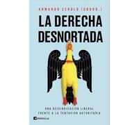 La derecha desnortada: Una reivindicación liberal frente a la tentación autoritaria (ACTUALIDAD)