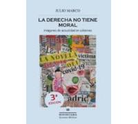 La Derecha No Tiene Moral (3ª Ed.)