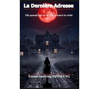 La Dernière Adresse: Elle pensait fuir sa vie. Elle a trouvé la vérité.