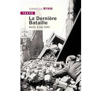 La dernière bataille: Berlin, 2 mai 1945