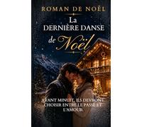 La Dernière danse de Noël: Avant minuit, ils devront choisir entre le passé et l’amour (Noël 2026 - Les Promesses de Noël)