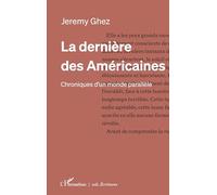 La dernière des Américaines: Chroniques d’un monde parallèle (Écritures)