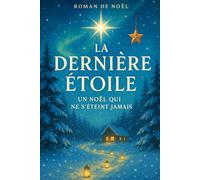 La Dernière Étoile: Roman de Noël (ROMANS DE NOËL - NOUVELLE ÉDITION 2026/2027)