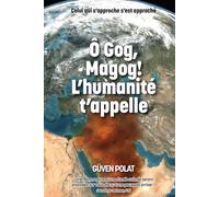 La Dernière Heure: Ô Gog, Magog! L'humanité t'appell