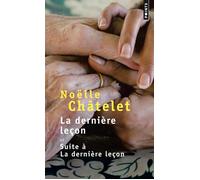 La dernière leçon &Suite à la dernière leçon (Points) | Noëlle Châtelet