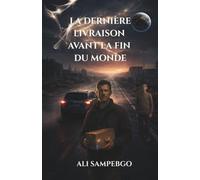 LA DERNIÈRE LIVRAISON AVANT LA FIN DU MONDE