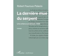 La dernière mue du serpent: Une enfance andalouse, 1939 (Écritures)