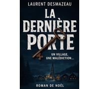 LA DERNIÈRE PORTE: UN VILLAGE, UNE MALÉDICTION… (ROMANS DE NOËL - NOUVELLE ÉDITION 2026/2027)
