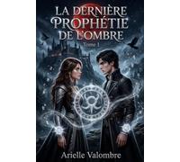 La Dernière Prophétie de l’Ombre: 1