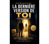 La Dernière Version de Toi.: Le roman de la vie que vous n’osez pas encore vivre.