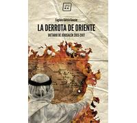 La derrota de Oriente: Dietario de Jerusalén, 2013-2017 (NO FICCION)