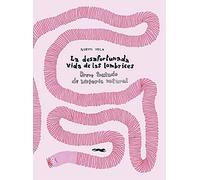 La desafortunada vida de las lombrices: Breve tratado de historia natural (INFANTIL)