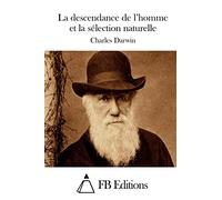 La descendance de l'homme et la sélection naturelle