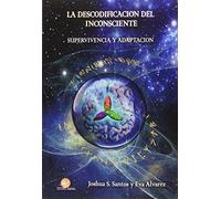 La Descodificación Del Inconsciente (SIN COLECCION)