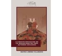 La descolonización de la sexualidad en tres autores chicanos