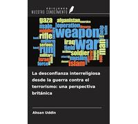 La desconfianza interreligiosa desde la guerra contra el terrorismo: una perspectiva británica