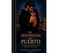 La Desconocida del Puerto: Hay amores capaces de sobrevivir incluso a la verdad