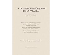 La desesperada búsqueda de la palabra: Una voz olvidada (El inesperado regalo de la palabra)