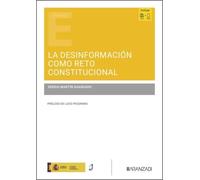 La desinformación como reto constitucional (Estudios Aranzadi)