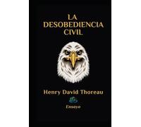 LA DESOBEDIENCIA CIVIL: Ensayo
