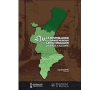 La despoblación en la Comunitat Valenciana. Caracterización. Valencia y Alicante
