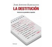 La destitución: Historia de un periodismo imposible (ATALAYA)