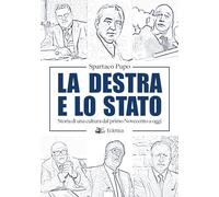 La destra e lo Stato. Storia di una cultura dal primo Novecento ad oggi (Visioni)
