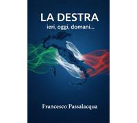 LA DESTRA ieri, oggi, domani...