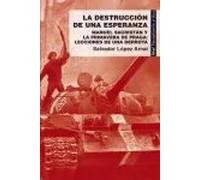 La destrucción de una esperanza. Manuel Sacristán y la Primavera de Praga. Lecciones de una derrota | Salvador López Arnal
