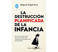 La destrucción planificada de la infancia: Por qué los niños ya no son como antes y qué intereses se esconden tras esta realidad (Historia Oculta)