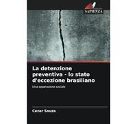 La detenzione preventiva - lo stato d'eccezione brasiliano: Una separazione sociale