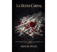 La Deuda Carnal (Los Votos de Sangre, el Amor de las Lágrimas)