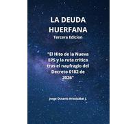 LA DEUDA HUERFANA: El Hito de la Nueva EPS y la ruta crítica tras el naufragio del Decreto 0182 de 2026