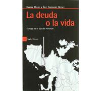 La deuda o la vida: Europa en el ojo del huracán (Antrazyt)