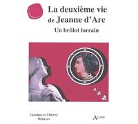 La deuxième vie de Jeanne d’Arc: Un brûlot lorrain
