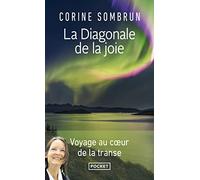 La Diagonale de la joie: Voyage au coeur de la transe