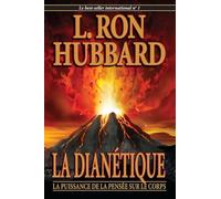 La dianétique: La puissance de la pensée sur le corps: 1