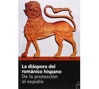 La diáspora del románico hispano. De la protección al expolio (SIN COLECCION)